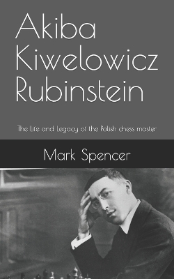 Book cover for Akiba Kiwelowicz Rubinstein