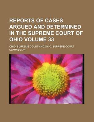 Book cover for Reports of Cases Argued and Determined in the Supreme Court of Ohio Volume 33