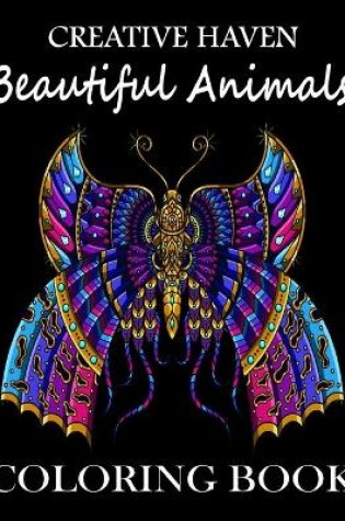 Cover of Creative haven Beautiful Animals Coloring Book