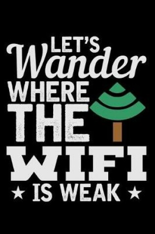 Cover of Let's Wander Where the Wifi Is Weak