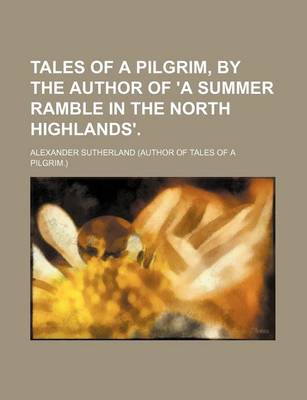 Book cover for Tales of a Pilgrim, by the Author of 'a Summer Ramble in the North Highlands'.