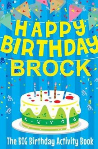 Cover of Happy Birthday Brock - The Big Birthday Activity Book