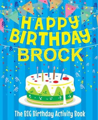 Book cover for Happy Birthday Brock - The Big Birthday Activity Book