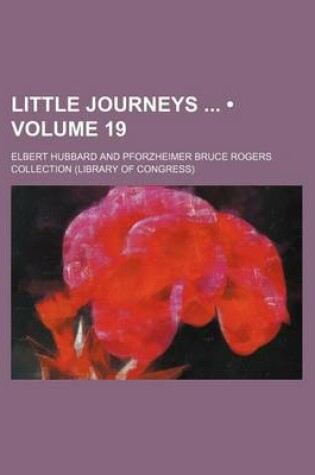 Cover of Little Journeys (Volume 19)