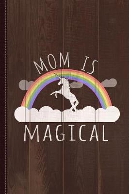 Book cover for Mom Is Magical Journal Notebook