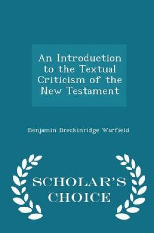 Cover of An Introduction to the Textual Criticism of the New Testament - Scholar's Choice Edition