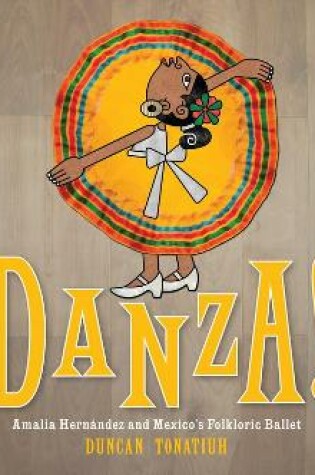 Cover of Danza!: Amalia Hernandez and El Ballet Folklorico de Mexico