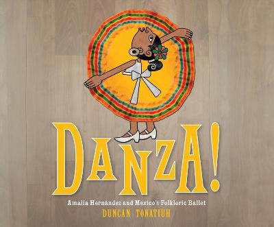 Book cover for Danza!: Amalia Hernandez and El Ballet Folklorico de Mexico