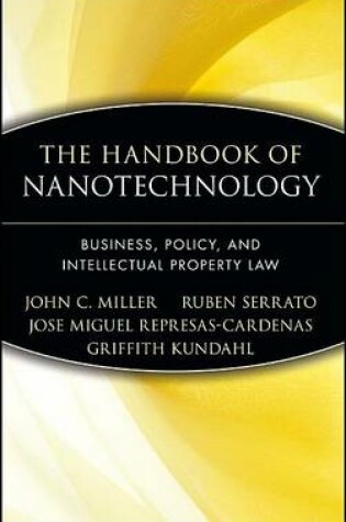 Cover of The Handbook of Nanotechnology: Business, Policy, and Intellectual Property Law