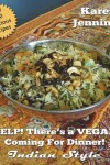 Book cover for Help! There's a Vegan Coming for Dinner! Indian Style