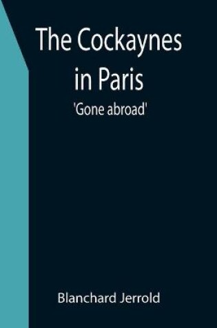 Cover of The Cockaynes in Paris; 'Gone abroad'