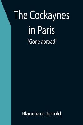 Book cover for The Cockaynes in Paris; 'Gone abroad'