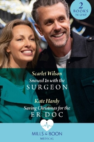 Cover of Snowed In With The Surgeon / Saving Christmas For The Er Doc