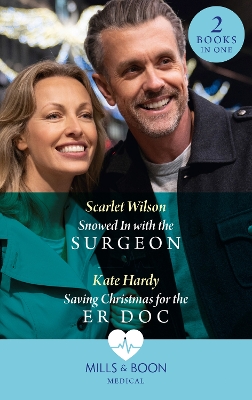 Book cover for Snowed In With The Surgeon / Saving Christmas For The Er Doc