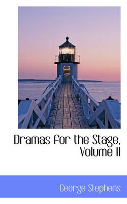 Book cover for Dramas for the Stage, Volume II