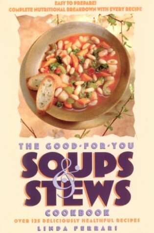 Cover of Good-for-you Soups and Stews Cookbook