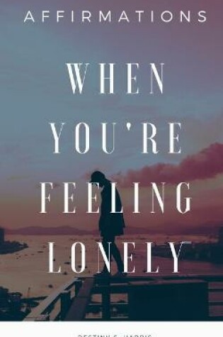 Cover of When You're Feeling Lonely