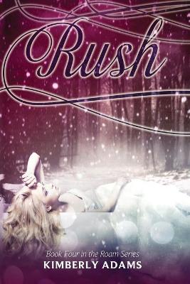 Book cover for Rush (Roam Series, Book Four)