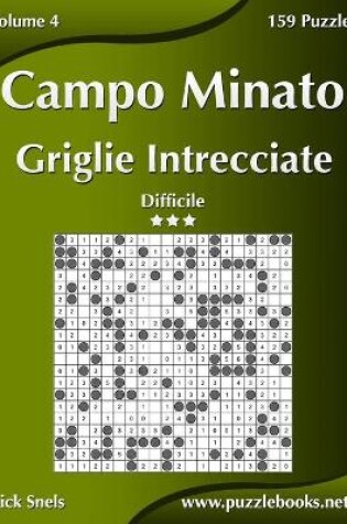 Cover of Campo Minato Griglie Intrecciate - Difficile - Volume 4 - 159 Puzzle