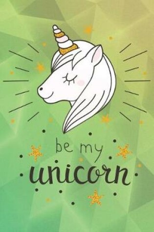 Cover of Be My Unicorn