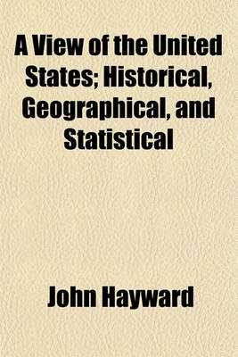 Book cover for A View of the United States; Historical, Geographical, and Statistical