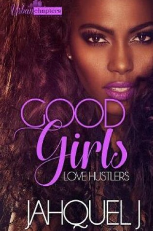 Cover of Good Girls Love Hustlers