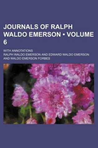 Cover of Journals of Ralph Waldo Emerson (Volume 6); With Annotations