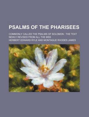 Book cover for Psalms of the Pharisees; Commonly Called the Psalms of Solomon the Text Newly Revised from All the Mss