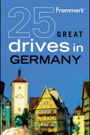 Cover of Frommer's 25 Great Drives in Germany