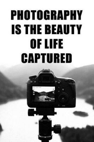 Cover of Photography is the beauty of life captured