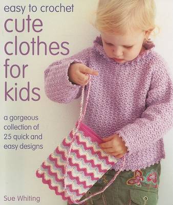 Book cover for Easy to Crochet Cute Clothes for Kids