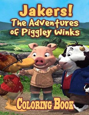 Book cover for Jakers!The adventures of piggley winks Coloring Book