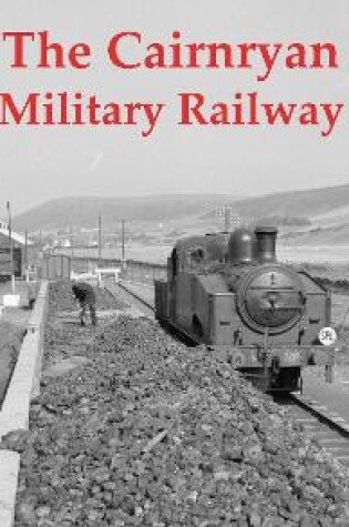 Cover of The Cairnryan Military Railway