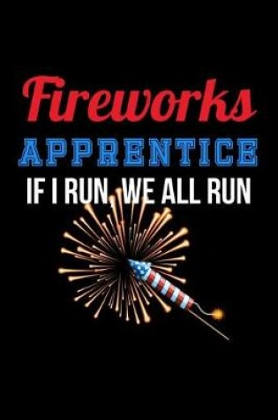 Cover of Fireworks Apprentice if I Run, We All Run