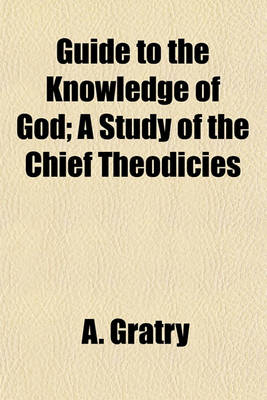 Book cover for Guide to the Knowledge of God; A Study of the Chief Theodicies