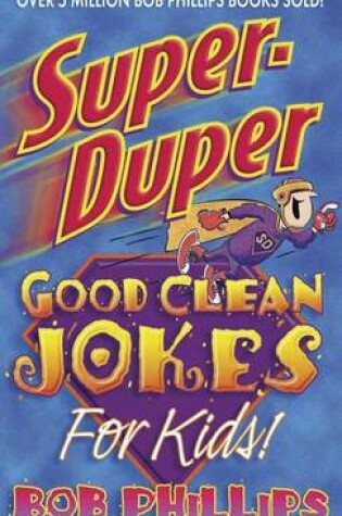 Cover of Super Duper Good Clean Jokes for Kids!