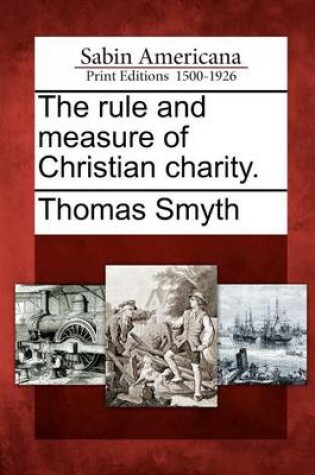 Cover of The Rule and Measure of Christian Charity.