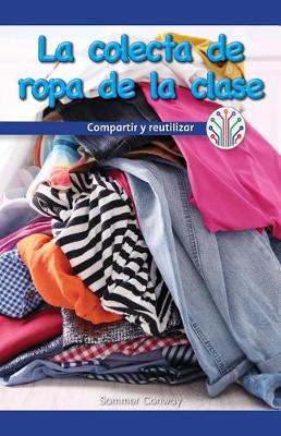 Cover of La Colecta de Ropa de la Clase (Our Class Clothing Drive: Sharing and Reusing)