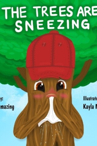 Cover of The Trees are Sneezing