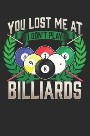 Cover of You Lost Me at I Dont Play Billiards