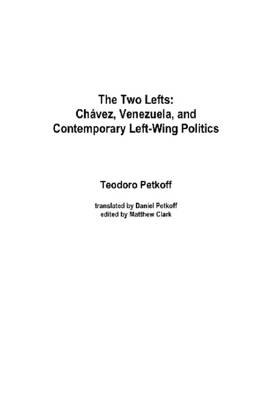 Book cover for The Two Lefts: Chavez, Venezuela, And Contemporary Left-Wing Politics