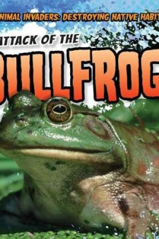 Cover of Attack of the Bullfrogs