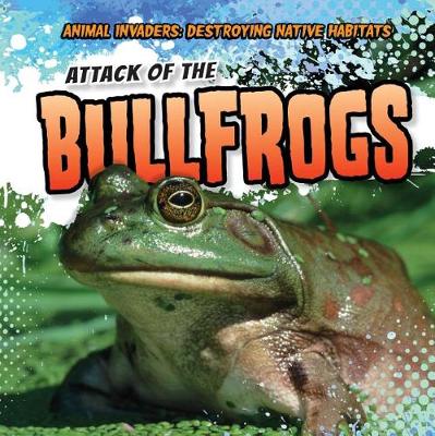 Cover of Attack of the Bullfrogs