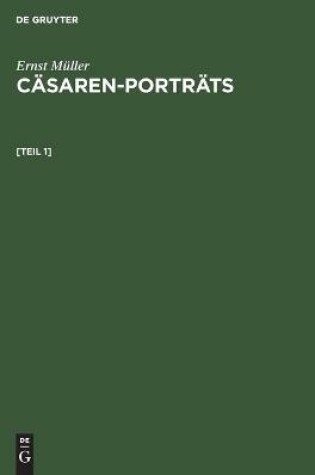 Cover of Ernst Muller: Casaren-Portrats. [Teil 1]