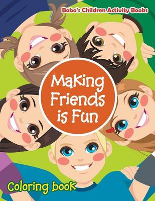 Book cover for Making Friends Is Fun Coloring Book