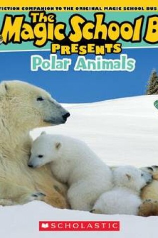 Cover of Magic School Bus Presents: Polar Animals