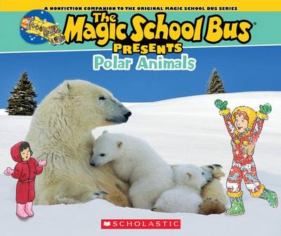 Cover of Magic School Bus Presents: Polar Animals