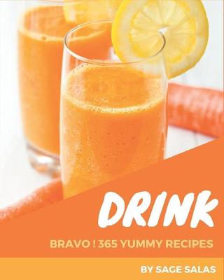 Book cover for Bravo! 365 Yummy Drink Recipes