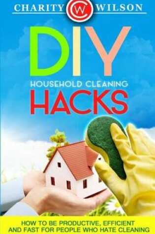 Cover of DIY Household Cleaning Hacks