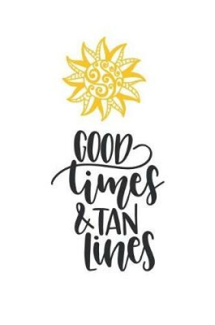 Cover of Good Times and Tan Lines